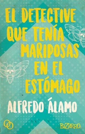DETECTIVE QUE TENÍA MARIPOSAS EN EL ESTÓMAGO, EL | 9788494756542 | ÁLAMO, ALFREDO
