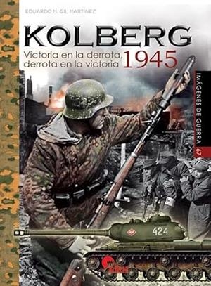 KOLBERG 1945 | 9791399211603 | GIL MARTÍNEZ, EDUARDO MANUEL