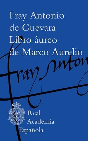 LIBRO ÁUREO DE MARCO AURELIO | 9788467081572 | FRAY ANTONIO DE GUEVARA