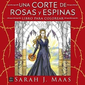 CORTE DE ROSAS Y ESPINAS, UNA. LIBRO PARA COLOREAR | 9788408322207 | MAAS, SARAH J.