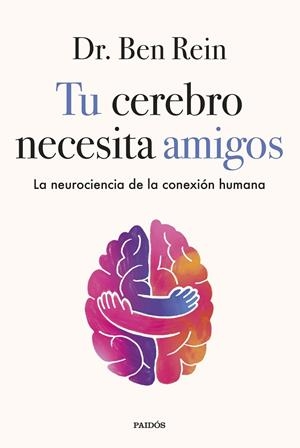 TU CEREBRO NECESITA AMIGOS | 9788449345555 | DR. BEN REIN