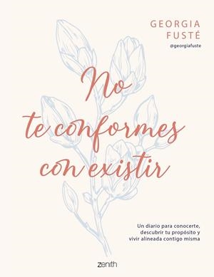 NO TE CONFORMES CON EXISTIR | 9788408321064 | FUSTÉ, GEORGIA (@GEORGIAFUSTE)