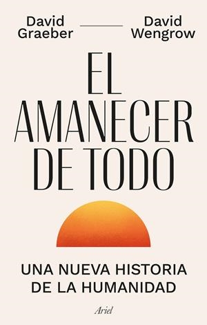 AMANECER DE TODO, EL | 9788434440678 | GRAEBER, DAVID / WENGROW, DAVID