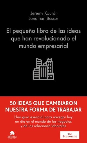 PEQUEÑO LIBRO DE LAS IDEAS QUE HAN REVOLUCIONADO EL MUNDO EMPRESARIAL, EL | 9788413445298 | KOURDI, JEREMY / BESSER, JONATHAN