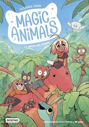 MAGIC ANIMALS 12. LA GRUTA DEL TIEMPO | 9788408318521 | ISERN, SUSANNA / DALMAU, CARLES / LÓPEZ, NIL