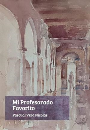 MI PROFESORADO FAVORITO | 9788410172876 | VERA NICOLÁS, PASCUAL