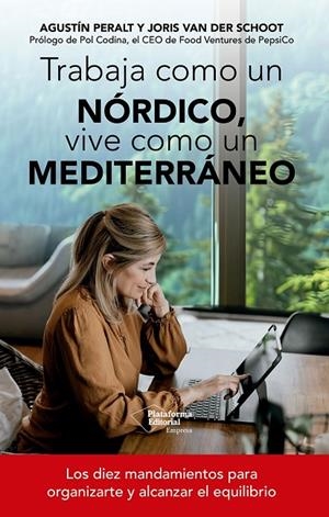 TRABAJA COMO UN NÓRDICO, VIVE COMO UN MEDITERRÁNEO | 9791388080180 | PERALT, AGUSTÍN / VAN DER SCHOOT, JORIS