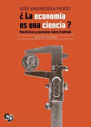 ECONOMIA ES UNA CIENCIA?, LA | 9786071687555 | VALENZUELA FEIJÓO, JOSÉ