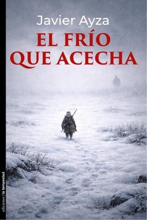 FRIO QUE ACECHA, EL | 9788479482244 | AYZA, JAVIER