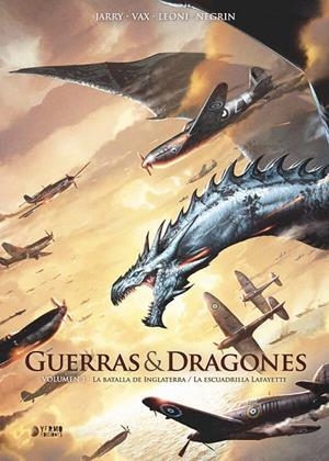 GUERRAS Y DRAGONES 01 : LA BATALLA DE INGLATERRA / LA ESCUADRILLA LAFAYETTE | 9791388029653 | VAX / JARRY, NICOLAS / LEONI