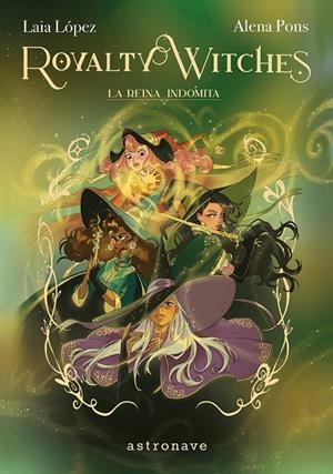 ROYALTY WITCHES 03. LA REINA INDOMITA | 9788467977646 | LOPEZ, LAIA / PONS, ALENA