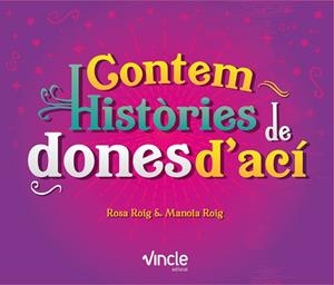 CONTEM HISTÒRIES DE DONES D'ACÍ | 9788409052721 | ROIG CELDA, ROSA