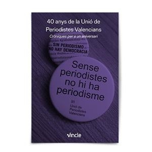 40 ANYS DE LA UNIÓ DE PERIODISTES VALENCIANS | 9788412424546 | VARIOS AUTORES