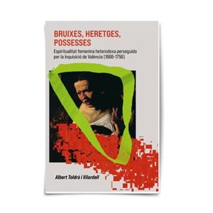 BRUIXES, HERETGES, POSSESSES | 9788412947267 | TOLDRÀ I VILARDELL, ALBERT