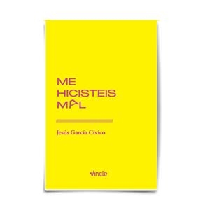 ME HICISTEIS MAL | 9788412947298 | GARCÍA CÍVICO, JESÚS