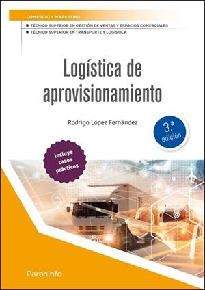 LOGÍSTICA DE APROVISIONAMIENTO 3.ª EDICIÓN 2026 | 9788428375542 | LOPEZ FERNANDEZ, RODRIGO