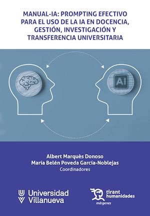 MANUAL-IA : PROMPTING EFECTIVO PARA EL USO DE IA EN DOCENCIA, GESTIÓN INVESTIGACIÓN Y TRANSFERENCIA UNIVERSITARIA | 9791370380939 | MARQUÈS DONOSO, ALBERT / POVEDA GARCÍA-NOBLEJAS, MARÍA BELÉN / BARCELÓ CERDÁ, MARÍA LUISA