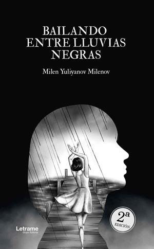 BAILANDO ENTRE LLUVIAS NEGRAS. 2ª EDICIÓN | 9791370545291 | YULIYANOV MILENOV, MILEN