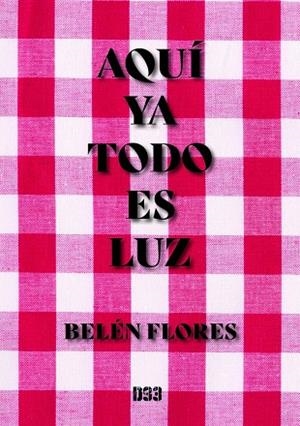 AQUÍ YA TODO ES LUZ | 9791388134197 | FLORES, BELEN