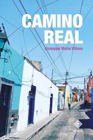 CAMINO REAL | 9791399030846 | MARIA VILLANO, GIUSEPPE