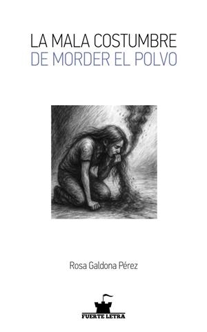 MALA COSTUMBRE DE MORDER EL POLVO, LA | 9791399110074 | GALDONA PEREZ, ROSA ISABEL