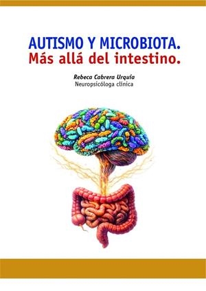 AUTISMO Y MICROBIOTA MAS ALLA DEL INTESTINO | 9791399140262 | CABRERA URQUIA, REBECA