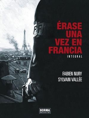ERASE UNA VEZ EN FRANCIA (EDICIÓN INTEGRAL) | 9788467977950 | NURY, FABIEN / VALLEE, SYLVAIN