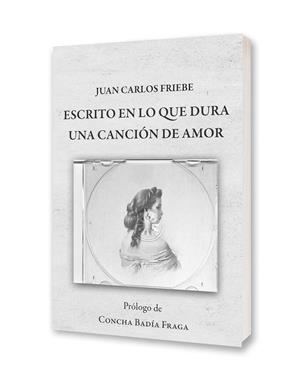 ESCRITO EN LO QUE DURA UNA CANCIÓN DE AMOR | 9791399129267 | FRIEBE OLMEDO, JUAN CARLOS