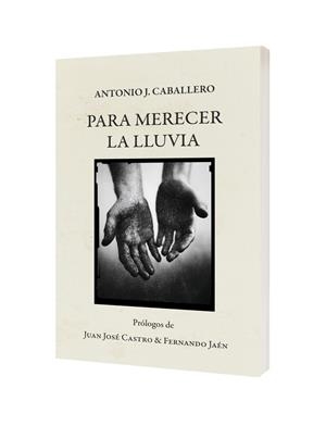 PARA MERECER LA LLUVIA | 9791399129250 | CABALLERO JIMENEZ, ANTONIO J.