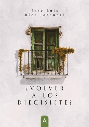 VOLVER A LOS DIECISIETE? | 9791388282140 | RIOS JORQUERA, JOSE LUIS