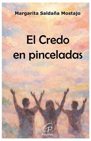 CREDO EN PINCELADAS, EL | 9788419408754 | SALDAÑA MOSTAJO, MARGARITA