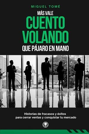 MÁS VALE CUENTO VOLANDO QUE PÁJARO EN MANO | 9791399180817 | TOME MORDILLO, MIGUEL ANGEL