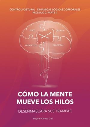 COMO LA MENTE MUEVE LOS HILOS | 9788409665945 | ALONSO GAIL, MIGUEL