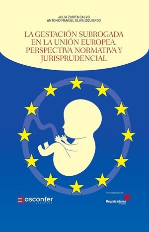 GESTACIÓN SUBROGADA EN LA UNIÓN EUROPEA, LA | 9791399165036 | ZURITA CALVO, JULIA/OLIVA IZQUIERDO, ANTONIO MANUEL
