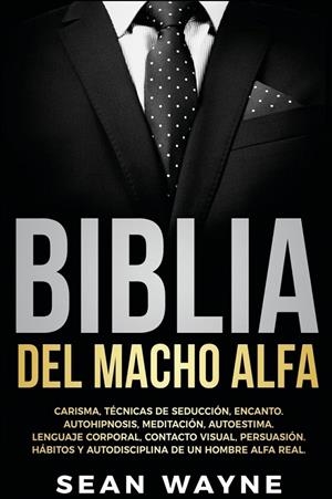BIBLIA DEL MACHO ALFA | 9788468596044 | WAYNE, SEAN