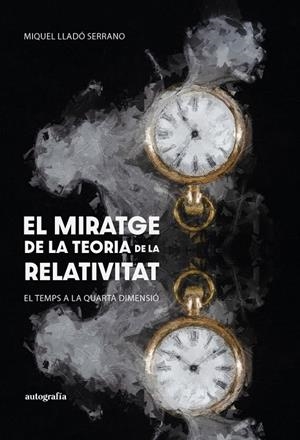 MIRATGE DE LA TEORIA DE LA RELATIVITAT, EL | 9791388319129 | LLADO SERRANO, MIQUEL