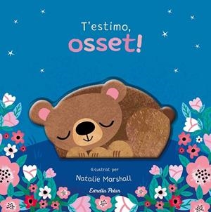 T'ESTIMO, OSSET! LLIBRE DE CARTRÓ AMB TROQUELLS | 9791387903510 | EDWARDS, NICOLA / MARSHALL, NATALIE