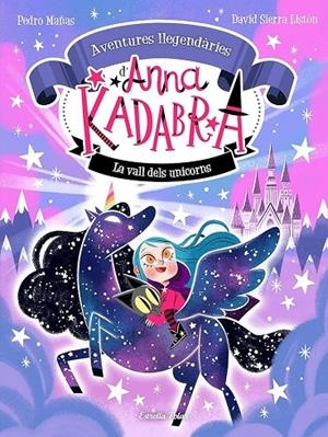 ANNA KADABRA. AVENTURES LLEGENDÀRIES 01. LA VALL DELS UNICORNS (PACK MOTXILLA 2026) | 8432715200390 | MAÑAS, PEDRO / SIERRA LISTÓN, DAVID