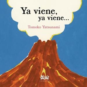 YA VIENE, YA VIENE | 9788419684547 | YATSUNAMI , TOMOKO