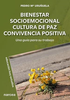 BIENESTAR SOCIOEMOCIONAL, CULTURA DE PAZ, CONVIVENCIA POSITIVA | 9788427733824 | URUÑUELA NÁJERA, PEDRO Mª