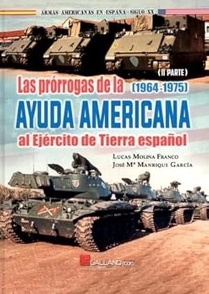 PRÓRROGAS DE LA AYUDA AMERICANA AL EJÉRCITO DE TIERRA ESPAÑOL PARTE II, LAS | 9791387857127 | MOLINA FRANCO, LUCAS /  MANRIQUE GARCÍA, JOSÉ M.