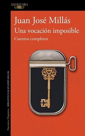 VOCACIÓN IMPOSIBLE, UNA. CUENTOS COMPLETOS | 9788420477992 | MILLÁS, JUAN JOSÉ