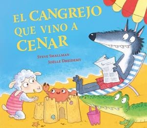 CANGREJO QUE VINO A CENAR, EL (LA OVEJITA QUE VINO A CENAR) | 9788448873028 | SMALLMAN, STEVE