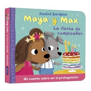 MAYA Y MAX. LA FIESTA DE CUMPLEAÑOS | 9788448873158 | BEARDSHAW, ROSALIND