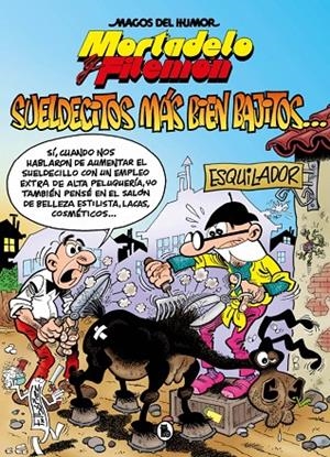 MAGOS DEL HUMOR 178 : MORTADELO Y FILEMÓN - SUELDECITOS MÁS BIEN BAJITOS... | 9788402432018 | IBÁÑEZ, FRANCISCO