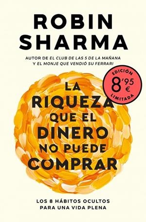 RIQUEZA QUE EL DINERO NO PUEDE COMPRAR, LA (EDICIÓN LIMITADA · VERANO) | 9788466381093 | SHARMA, ROBIN