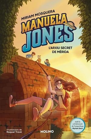 MANUELA JONES 04. L'ARXIU SECRET DE MÈRIDA | 9788427254770 | MOSQUERA, MIRIAM/SECO ÁLVAREZ, MYRIAM