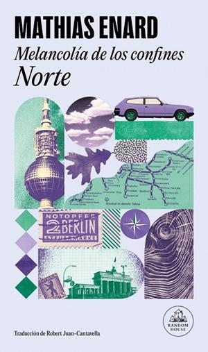 MELANCOLÍA DE LOS CONFINES : NORTE | 9788439746461 | ENARD, MATHIAS