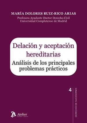 DELACIÓN Y ACEPTACIÓN HEREDITARIAS. ANÁLISIS DE LOS PRINCIPALES PROBLEMAS PRÁCTICOS | 9791388250187 | RUIZ-RICO ARIAS, MARÍA DOLORES