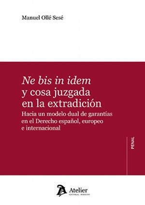 NE BIS IN IDEM Y COSA JUZGADA EN LA EXTRADICIÓN | 9791388250217 | OLLÉ, MANUEL